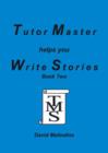Tutor Master Helps You Write Stories : Bk.2 - Book