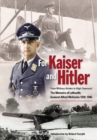 For Kaiser and Hitler : From Military Aviator to High Command - The Memoirs of Luftwaffe General Alfred Mahncke 1910-1945 - eBook
