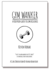 Gym Wanker a Foolproof Guide to Gym Excellence : A Close Observation of Human Behaviour - Book