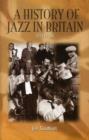 A History of Jazz in Britain, 1919-50 - Book