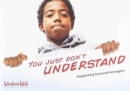 You Just Don't Understand : Supporting Bereaved Teenagers - Book