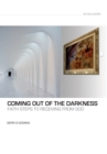 Coming Out of the Darkness : Faith Steps to Receiving from God - eBook