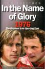 In the Name of Glory : 1976 the Greatest Ever Sporting Duel - Book