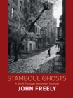 Stamboul Ghosts: A Stroll Through Bohemian Istanbul - Book