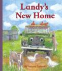 Landy's New Home : 3rd book in the Landy and Friends series 3 - Book