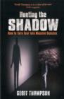 Hunting the Shadow : How to Turn Fear into Massive Success - Book