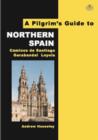 A Pilgrim's Guide to Northern Spain : Vol. 1 : Camino Frances & Camino Finisterre - Book