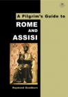 A Pilgrim's Guide to Rome and Assisi : With Other Italian Shrines - eBook