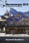 Oberamergau 2010 : The Village and Its Passion Play - eBook