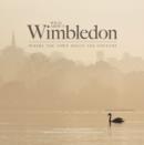 Wild About Wimbledon : Where the Town Meets the Country - Book