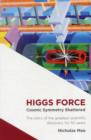Higgs Force : Cosmic Symmetry Shattered - Book