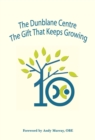 The Dunblane Centre The Gift that Keeps Growing - eBook