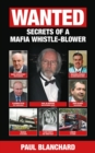 WANTED : Secrets of a Mafia Whistle-Blower - Book