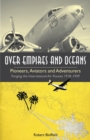 Over Empires and Oceans : Pioneers, Aviators and Adventurers - Forging the International Air Routes 1918-1939 - eBook