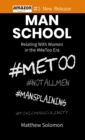 Man School : Relating With Women in the #MeToo Era - eBook