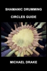 Shamanic Drumming Circles Guide - eBook