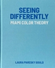Seeing Differently : Miami Color Theory - Book