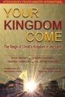 Your Kingdom Come : The Reign of Christ's Kingdom in the Earth - eBook