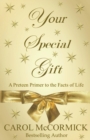 Your Special Gift : (A Preteen Primer to the Facts of Life) - eBook