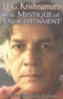 Mystique of Enlightenment : The Radical Ideas of U G Krishnamurti - Book