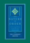 The Luminous Ground: The Nature of Order, Book 4 : An Essay of the Art of Building and the Nature of the Universe - Book