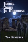 Tunnel Down to Moonrise - eBook