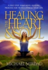 Healing the Heart & Soul : A Five-Step, Soul-Level Healing Process for Transforming Your Life - eBook