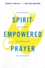 Spirit-Empowered Prayer : Partnering with God in Advancing His Kingdom - eBook