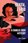 Death, I Said : A Charlie Chan Mystery - eBook