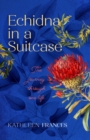Echidna in a Suitcase : The journey through one life - eBook