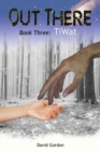 Out There: Book Three: TiWat - eBook