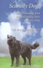 SCAREDY DOG! : UNDERSTANDING AND REHABILITATING YOUR REACTIVE DOG REVISED EDITION - eBook