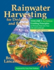 Rainwater Harvesting for Drylands and Beyond, Volume 1, 3rd Edition : Guiding Principles to Welcome Rain Into Your Life and Landscape - Book