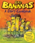 Bad Bananas : A Story Cookbook for Kids - eBook