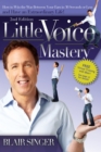 Little Voice Mastery : How to Win the War Between Your Ears in 30 Seconds or Less and Have an Extraordinary Life! - eBook