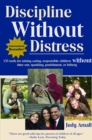Discipline Without Distress : 135 tools for raising caring, responsible children without time-out, spanking, punishment or bribery - eBook