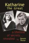 Katharine The Great : Hepburn: Secrets of a Life Revealed - eBook