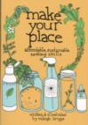 Make Your Place : Affordable, Sustainable Nesting Skills - Book