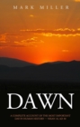DAWN : A Complete Account of the Most Important Day in Human History, Nisan 18, AD30 - eBook
