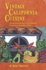 Vintage California Cuisine : 300 Recipes from the First Cookbooks Published in the Golden State - eBook