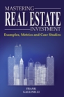 Mastering Real Estate Investment: Examples, Metrics And Case Studies - eBook
