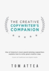 The Creative Copywriter's Companion : One of America's most award-winning copywriters explains how to write great creative copy. Covers all traditional and digital media. - eBook