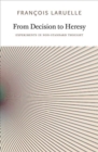 From Decision to Heresy : Experiments in Non-Standard Thought - Book