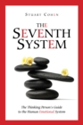 Seventh System: The Thinking Person's Guide to the Human Emotional System - eBook