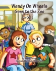 Wendy On Wheels Goes To The Zoo - eBook