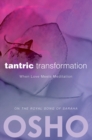 Tantric Transformation : When Love Meets Meditation - Book
