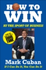 How to Win at the Sport of Business : If I Can Do It, You Can Do It - eBook