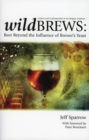 Wild Brews : Beer Beyond the Influence of Brewer's Yeast - eBook