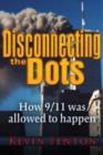 Disconnecting the Dots : How 9/11 Was Allowed to Happen - Book