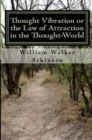 Thought Vibration or the Law of Attraction In the Thought-World - eBook